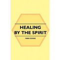 Healing by the Spirit - Paperback