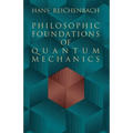 Philosophic Foundations of Quantum Mechanics - Paperback