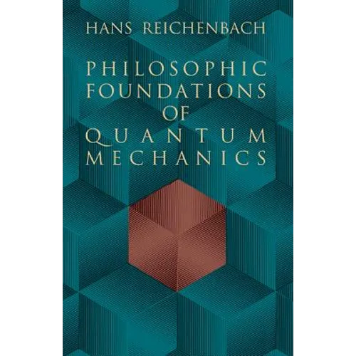 Philosophic Foundations of Quantum Mechanics - Paperback