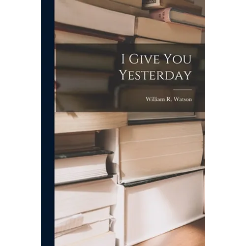 I Give You Yesterday - Paperback