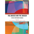 The Abused and the Abuser: Victim-Perpetrator Dynamics - Paperback