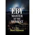 Eby: Master of the Moment - Hardcover