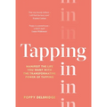 Tapping in: Manifest the Life You Want with the Transformative Power of Tapping - Hardcover