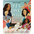 Yes We Will: Asian Americans Who Shaped This Country - Hardcover