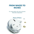 From Wages to Riches: For young adults who want to become financially independent - Paperback