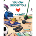 You Can Choose You! - Paperback