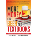 More Money for Beer and Textbooks - Paperback