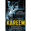 Becoming Kareem: Growing Up on and Off the Court - Paperback