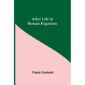After Life In Roman Paganism - Paperback