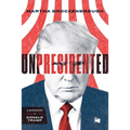 Unpresidented: A Biography of Donald Trump (Revised & Updated) - Paperback