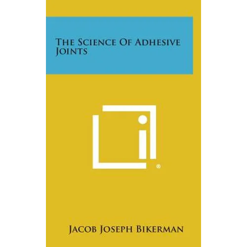 The Science of Adhesive Joints - Hardcover
