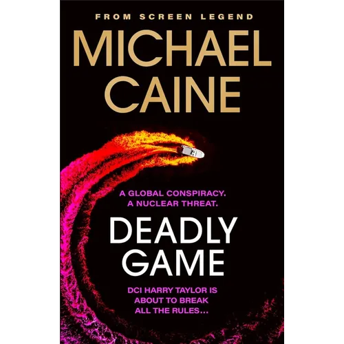 Deadly Game: The Stunning Thriller from the Screen Legend Michael Caine - Hardcover