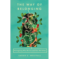 The Way of Belonging: Reimagining Who We Are and How We Relate - Paperback