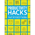 Productivity Hacks: 500+ Easy Ways to Accomplish More at Work--That Actually Work! - Paperback
