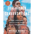 Our Hidden Conversations: What Americans Really Think about Race and Identity - Hardcover