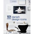 101 Danish Design Icons - Hardcover