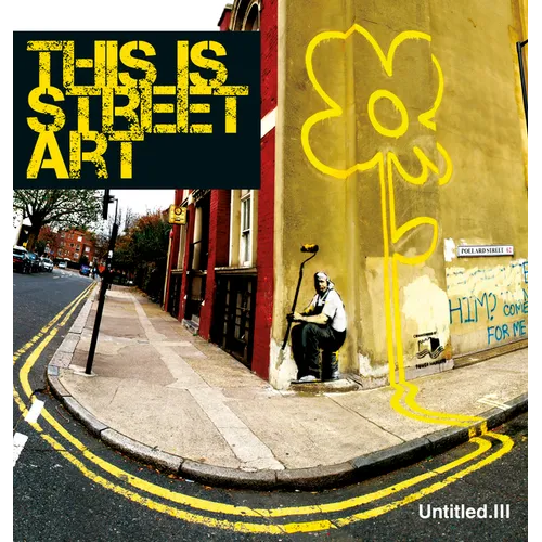 Untitled III. This Is Street Art - Hardcover