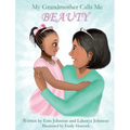 My Grandmother Calls Me BEAUTY - Hardcover
