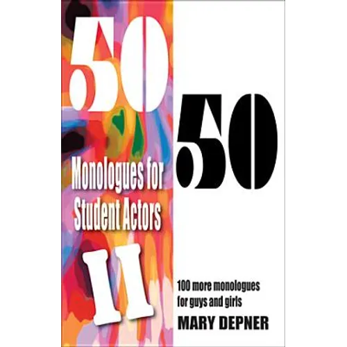 50/50 Monologues for Student Actors--Volume 2 - Paperback
