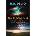 The Not-Yet God: Carl Jung, Teilhard de Chardin, and the Relational Whole - Paperback