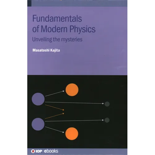 Fundamentals of Modern Physics: Unveiling the mysteries - Hardcover
