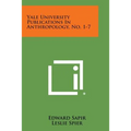 Yale University Publications in Anthropology, No. 1-7 - Paperback