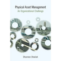 Physical Asset Management: An Organizational Challenge - Paperback