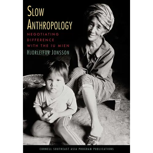 Slow Anthropology: Negotiating Difference with the Iu Mien - Paperback