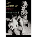 Slow Anthropology: Negotiating Difference with the Iu Mien - Paperback