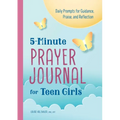 5-Minute Prayer Journal for Teen Girls: Daily Prompts for Guidance, Praise, and Reflection - Paperback