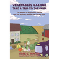 Vegetables Galore Take a Trip to the Farm: The sequel to Vegetables Galore and the Mystery behind the Library Door - Paperback
