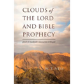 clouds of the lord and bible prophecy: proof of mankind's interaction with god - Paperback