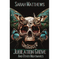 Jubilation Grove and Other Nightmares - Paperback