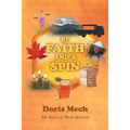 By Faith And A Spin: The Story of Mech Apiaries - Paperback