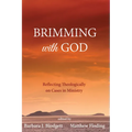Brimming with God: Reflecting Theologically on Cases in Ministry - Hardcover