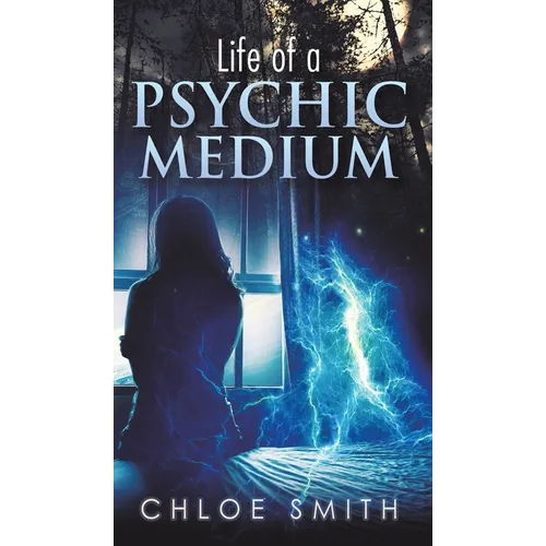 Life of a Psychic/Medium - Hardcover