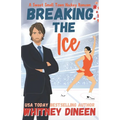 Breaking the Ice: A Sweet Small Town Hockey Romcom: Part of: Love on Thin Ice (7 books) - Paperback