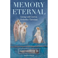 Memory Eternal: Living with Grief as Orthodox Christians - Paperback