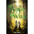 The One Born Wild - Hardcover
