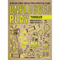 Unplugged Play: Toddler: 155 Activities & Games for Ages 1-2 - Paperback