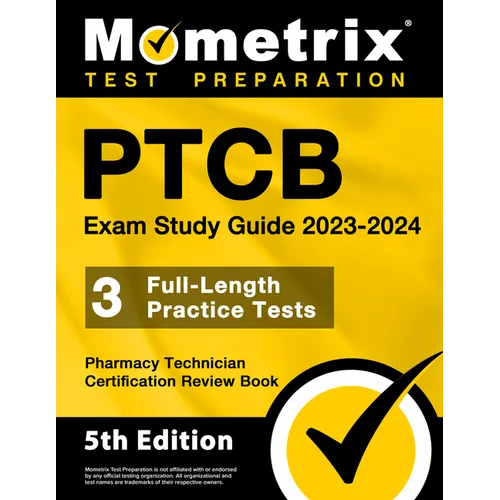 PTCB Exam Study Guide 2023-2024 - 3 Full-Length Practice Tests, Pharmacy Technician Certification Secrets Review Book: [5th Edition] - Paperback