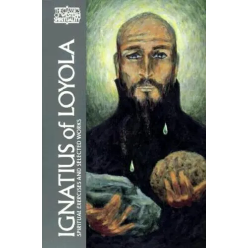 Ignatius of Loyola: Spiritual Exercises and Selected Works - Paperback