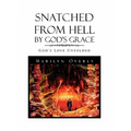 Snatched from Hell by God's Grace - Hardcover