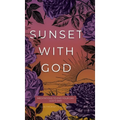 Sunset with God: Meditations to End Your Day God's Way - Hardcover