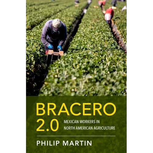 Bracero 2.0: Mexican Workers in North American Agriculture - Hardcover