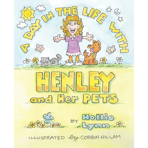 A DAY IN THE LIFE WITH HENLEY and Her PETS - Paperback