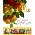 Tempt Me: The Fine Art of Minnesota Cooking - Hardcover