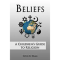 Beliefs: A Children's Guide to Religion - Paperback