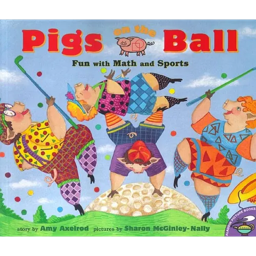 Pigs on the Ball: Fun with Math and Sports - Paperback