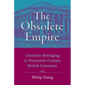 Obsolete Empire: Untimely Belonging in Twentieth-Century British Literature - Paperback